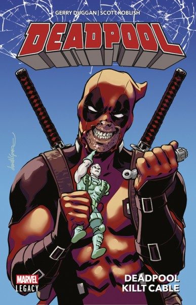 Marvel Legacy - Deadpool 1 - Deadpool killt Cable Cover