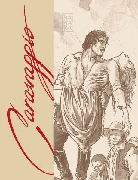 Milo Manara - Caravaggio Bd. 1 - Mit Pinsel und Schwert Deluxe