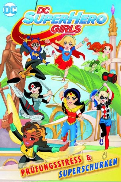 DC Super Hero Girls 1 - Prüfungsstress & Superschurken