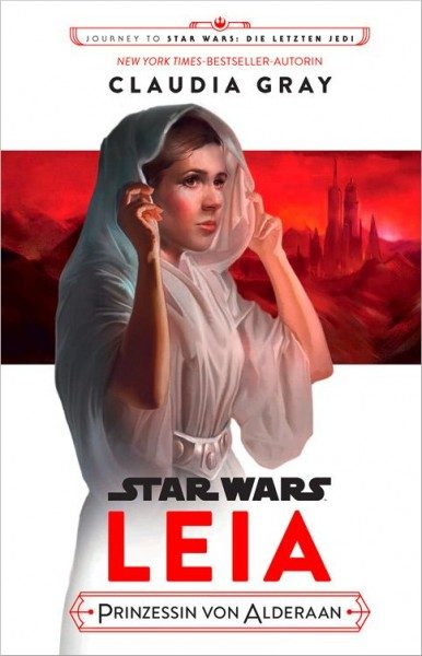 Journey to Star Wars: Die letzten Jedi - Leia - Prinzessin von Alderaan Cover