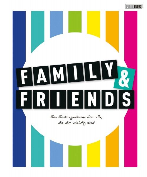 Family & Friends - Ein Eintragealbum für alle, die dir wichtig sind
