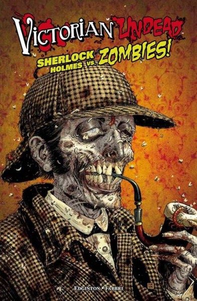 Victorian Undead - Sherlock Holmes vs. Zombies