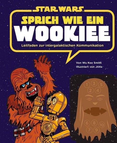 Star Wars - Sprich wie ein Wookiee - Leitfaden zur intergalaktischen Kommunikation