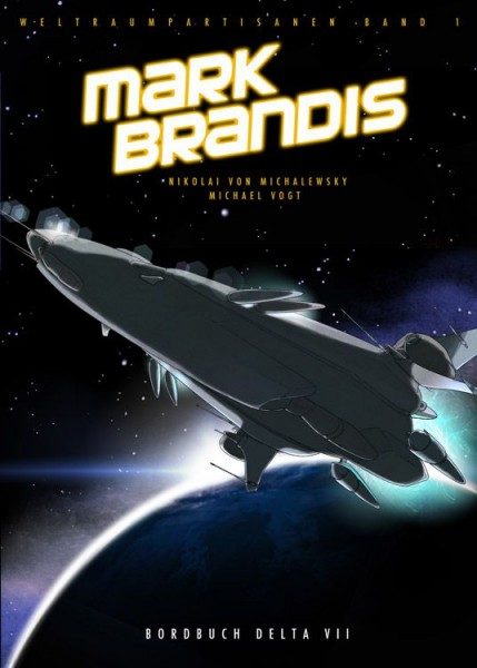 Mark Brandis - Weltraumpartisanen 1 - Bordbuch Delta Vii