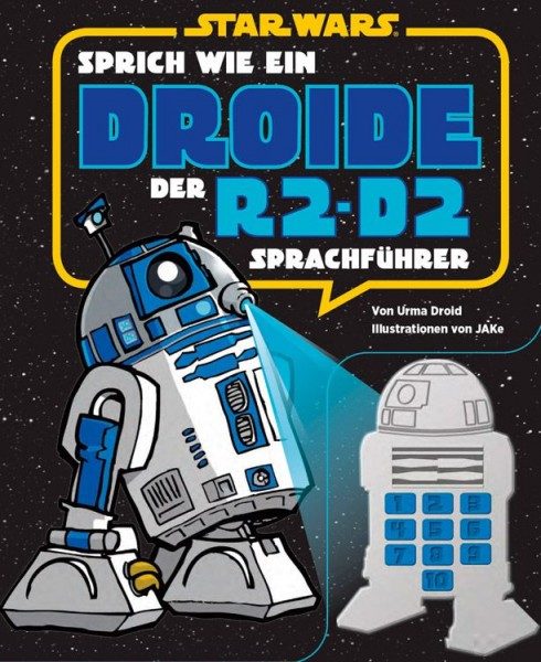 Star Wars - Sprich Wie ein Droide - Der R2-D2-Sprachführer