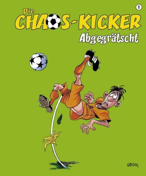 Die Chaos-Kicker 1 - Abgegrätscht