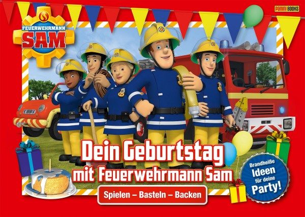 Dein Geburtstag mit Feuerwehrmann Sam - Spielen - Basteln - Backen
