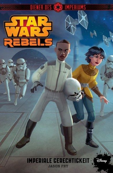 Star Wars - Rebels - Diener des Imperiums 3 - Imperiale Gerechtigkeit