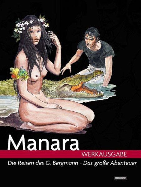 Milo Manara Werkausgabe 7 - Die Reisen des G. Bergmann - Das grosse Abenteuer