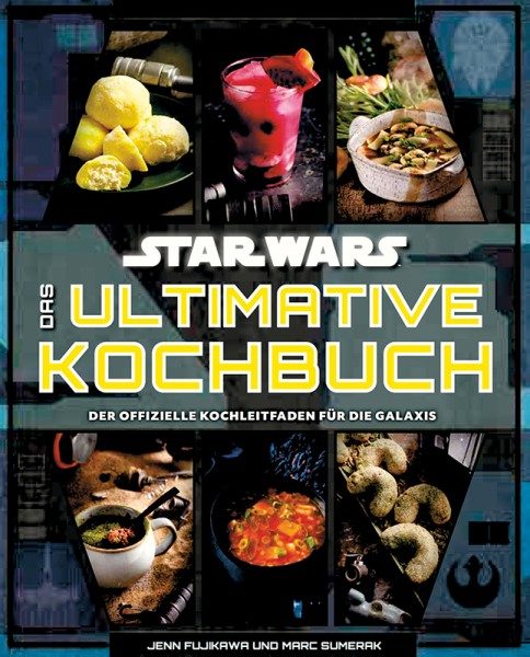 Star Wars - Das ultimative Kochbuch - Der offizielle Kochleitfaden für die Galaxis