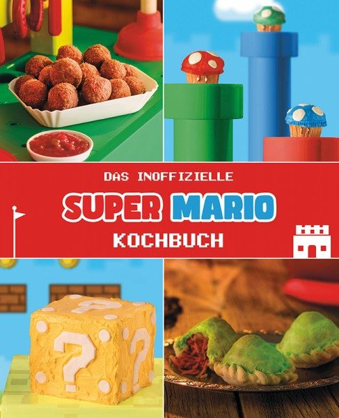 Super Mario - Das inoffizielle Kochbuch